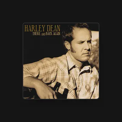 Listen to Harley Dean, watch music videos, read bio, see tour dates & more!