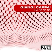 Kult Records Presents: Na Na Na Na - Giangi Cappai