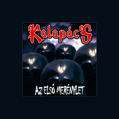 Listen to Kalapács, watch music videos, read bio, see tour dates & more!