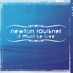 It Must Be Love - Single - Newton Faulkner