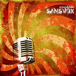 Sansvox - Eyeshine
