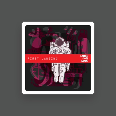 Listen to Ladies On Mars, watch music videos, read bio, see tour dates & more!