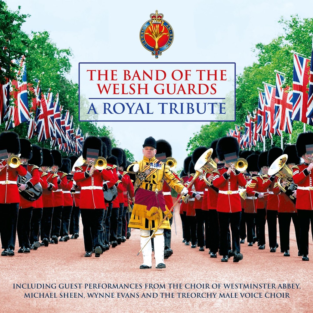 Обложка альбома «A Royal Tribute» — The Band of the Welsh Guards