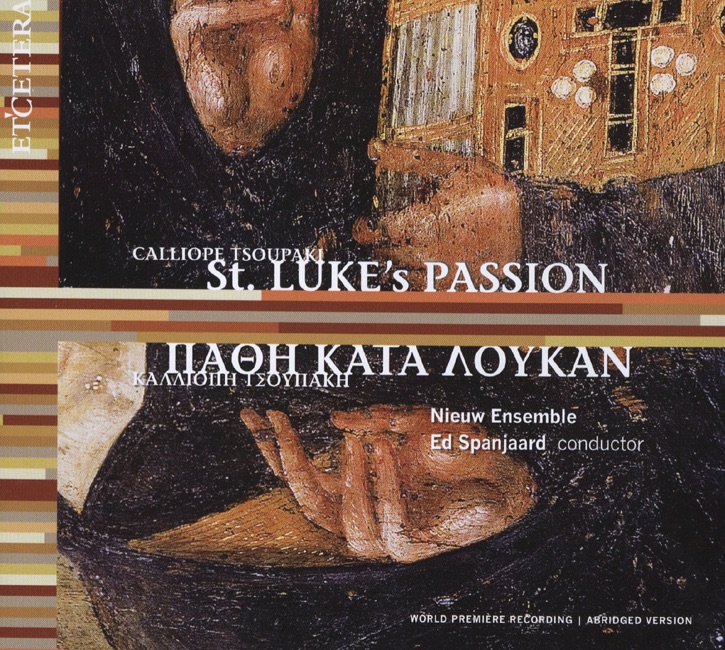 Обложка альбома «Tsoupaki: St. Luke's Passion» — Nieuw Ensemble & Ed Spanjaard