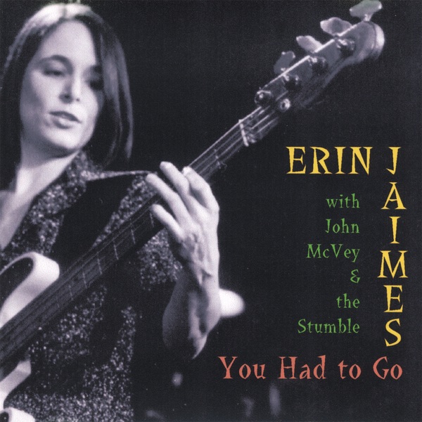 Обложка альбома «You Had to Go» — Erin Jaimes with John McVey & The Stumble