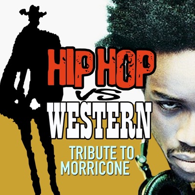 Hip Hop Vs Western (Tribute to Morricone)