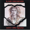 Kari Bremnes - Mit Hjerte Hamrer Og Hamrer bild