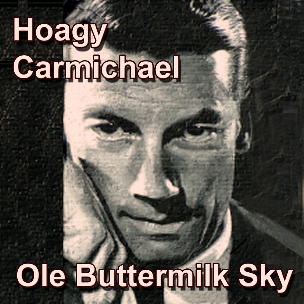 Обложка альбома «Ole Buttermilk Sky» — Hoagy Carmichael