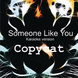 Someone Like You (Karaoke Version) Copycat
