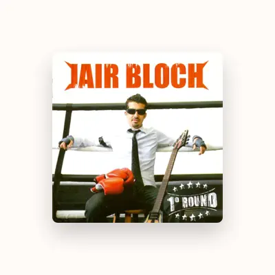 Listen to Jair Bloch, watch music videos, read bio, see tour dates & more!