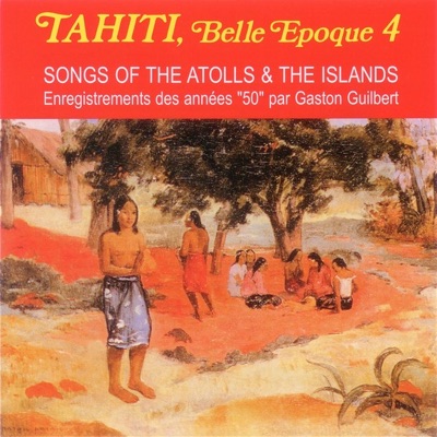 Tahiti belle epoque 4: Songs of the Atolls