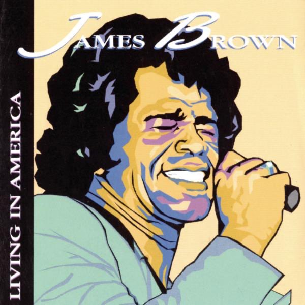 Living In America - Album by James Brown - Apple Music