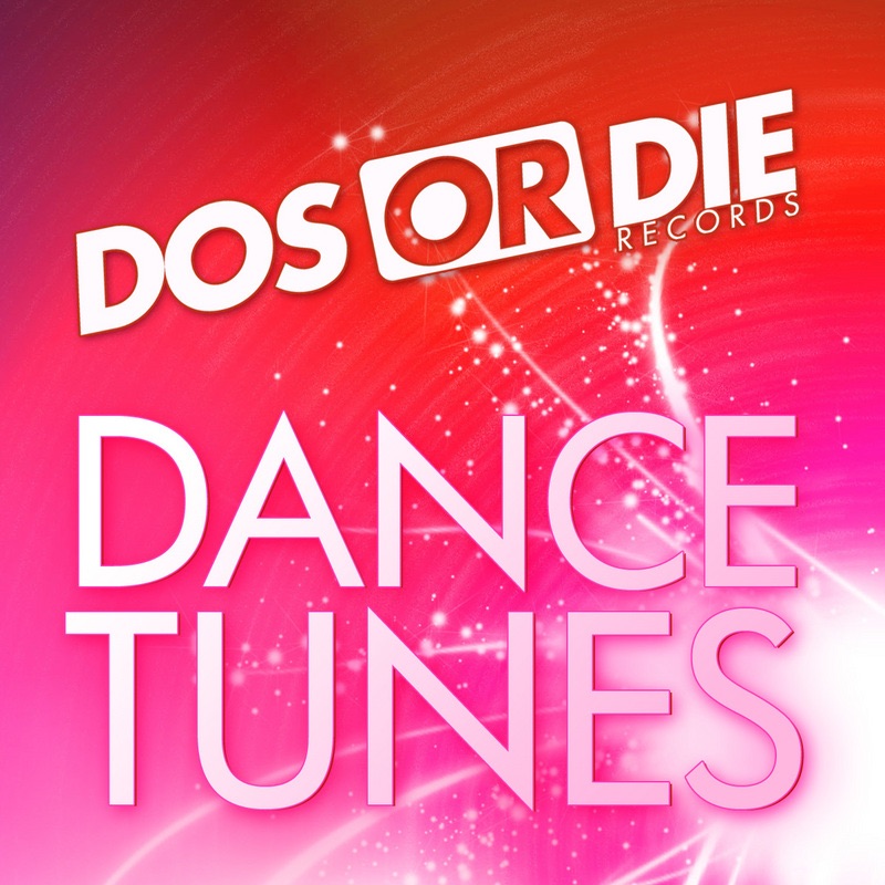 Dos or Die Dance Tunes