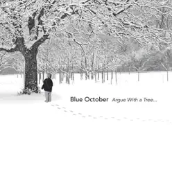 Argue With a Tree - Blue October