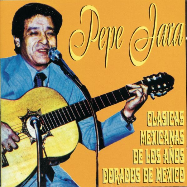 Обложка альбома «Clasicas Mexicanas de los Años Dorados de Mexico» — Pepe Jara