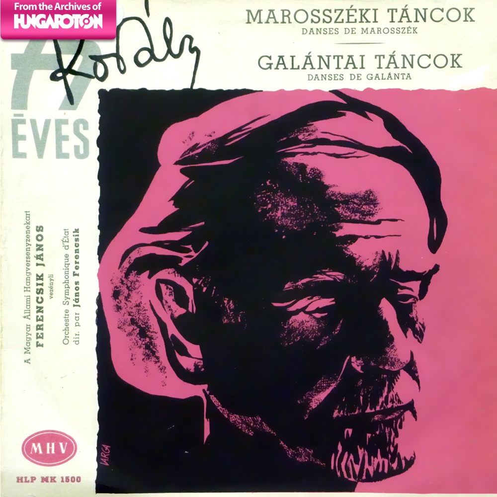 Обложка альбома «Kodály: Marosszéki táncok - Galántai táncok (Hungaroton Classics) - EP» — Ferencsik János & Magyar Állami Hangversenyzenekar