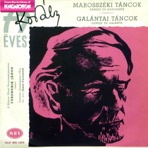 Kodály: Marosszéki táncok - Galántai táncok (Hungaroton Classics) - EP