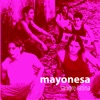 Mayonesa - Que Levante la Mano