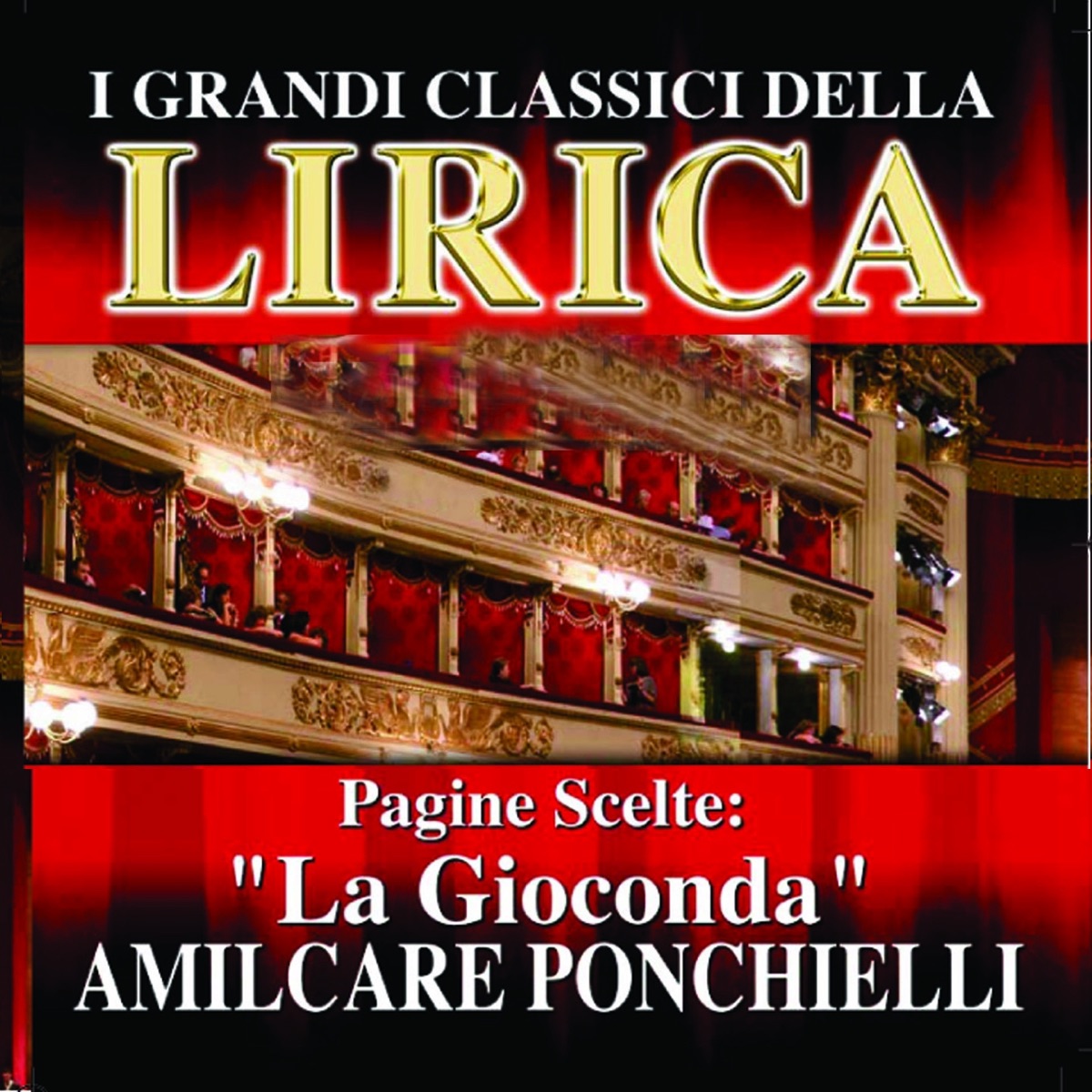 Amilcare Ponchielli : La Gioconda, Pagine scelte (I grandi classici della Lirica)