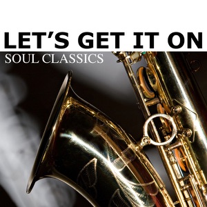 Let's Get It On (Soulful Selection Mix) [Soulful Selection Mix]