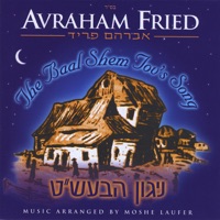 The Baal Shem Tov's Song - Avraham Fried