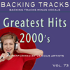 Greatest Hits 2000's, Vol. 73 (Karaoke Backing Tracks) - Backing Tracks Minus Vocals