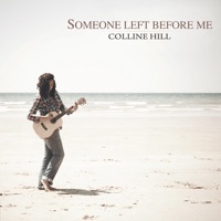 Colline Hill - Someone Left Before Me