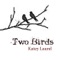 Two Birds - Katey Laurel lyrics