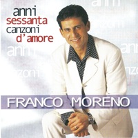Anni sessanta canzoni d'amore (Best Italian Classic Songs of the Sixties) - Franco Moreno