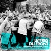 Laure Crumière  Lettres Du Front, Melodies De La Grande Guerre