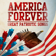 America Forever - Great Patriotic Songs - Various Artists