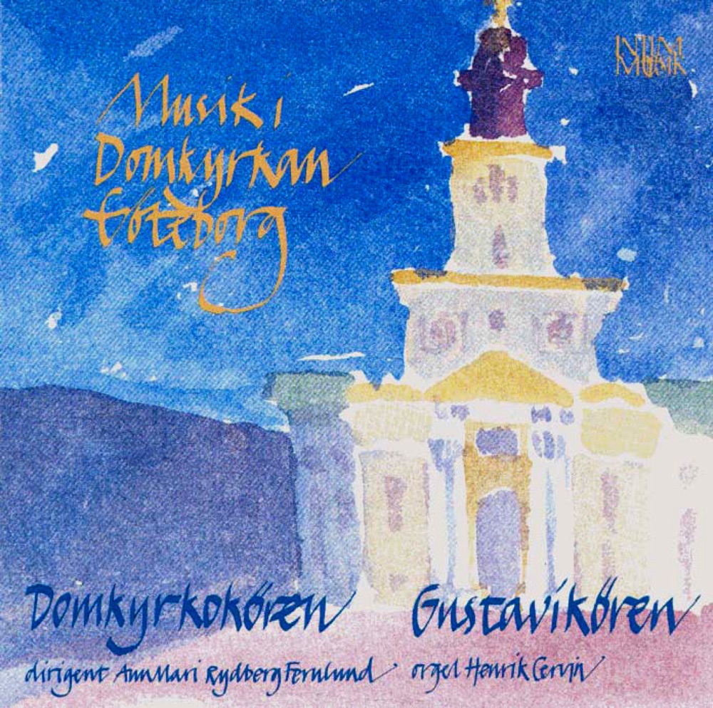 Обложка альбома «Musik i Donkyrkan Goteborg» — henrick Cervin, Goteborgs Domkyrkokoren, Gustavikoren, Ann Mari Rydberg-Fernlund, Ann-Marie Rydberg, Rubert Granberg & Jan Johansson