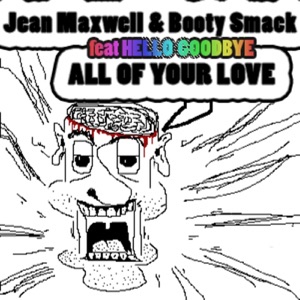 ALL of YOUR LOVE