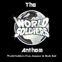 The World Soldiers Anthem (with Jammer & Rude Kid) - Single - World Soldiers