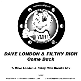 Come Back Dave London & Filthy Rich