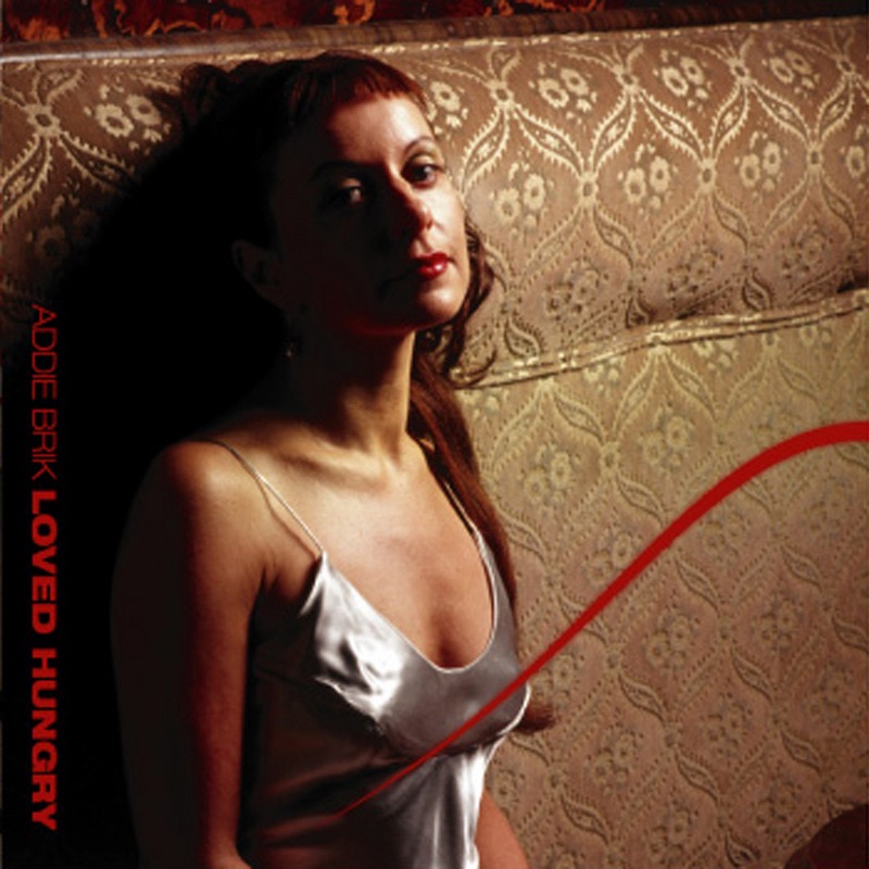 Обложка альбома «Loved Hungry» — Addie Brik
