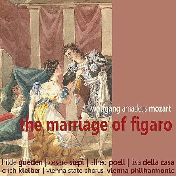Обложка альбома «Mozart: the Marriage of Figaro» — Vienna Philharmonic, Erich Kleiber, Vienna State Chorus, Hilde Gueden, Cesare Siepi, Alfred Poell & Lisa Della Casa