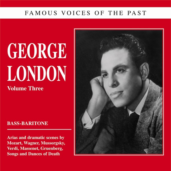 Famous Voices Of The Past - George London: Opera And Songs