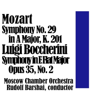 Mozart: Symphony No. 29 in A Major, K. 201 - Boccherini: Symphony in E-Flat Major, Op. 35, No. 2