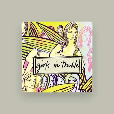 Listen to Girls In Trouble, watch music videos, read bio, see tour dates & more!