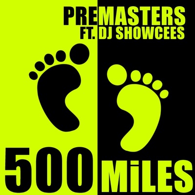 500 Miles (feat. DJ Showcees) - Single