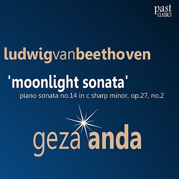 Beethoven: Piano Sonata No. 14 In C-Sharp Minor, Op. 27 No. 2 - "Moonlight Sonata"