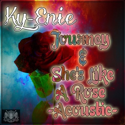 Journey & She's Like A Rose (Acoustic) - Single