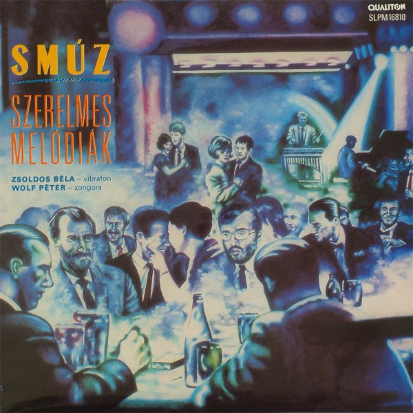 Smúz - Szerelmes melódiák - Album by Peter Wolf & Béla Zsoldos - Apple Music