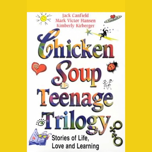 Chicken Soup Teenage Trilogy: Stories of Life, Love, and Learning cover