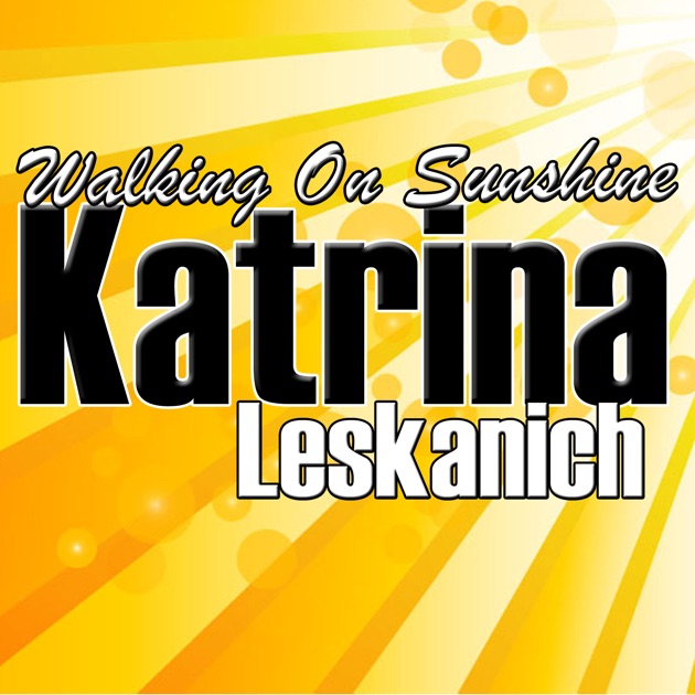 Walking On Sunshine - Album by Katrina (Katrina and the Waves