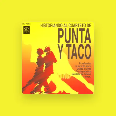 Listen to Cuarteto De Punta Y Taco, watch music videos, read bio, see tour dates & more!
