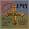 Haven - He Is Exalted / Great Is the Lord