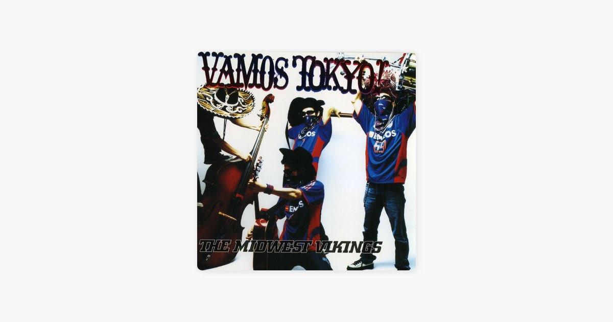 VAMOS TOKYO! - THE MIDWEST VIKINGSのアルバム - Apple Music