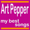 Art Pepper : My Best Songs - Art Pepper